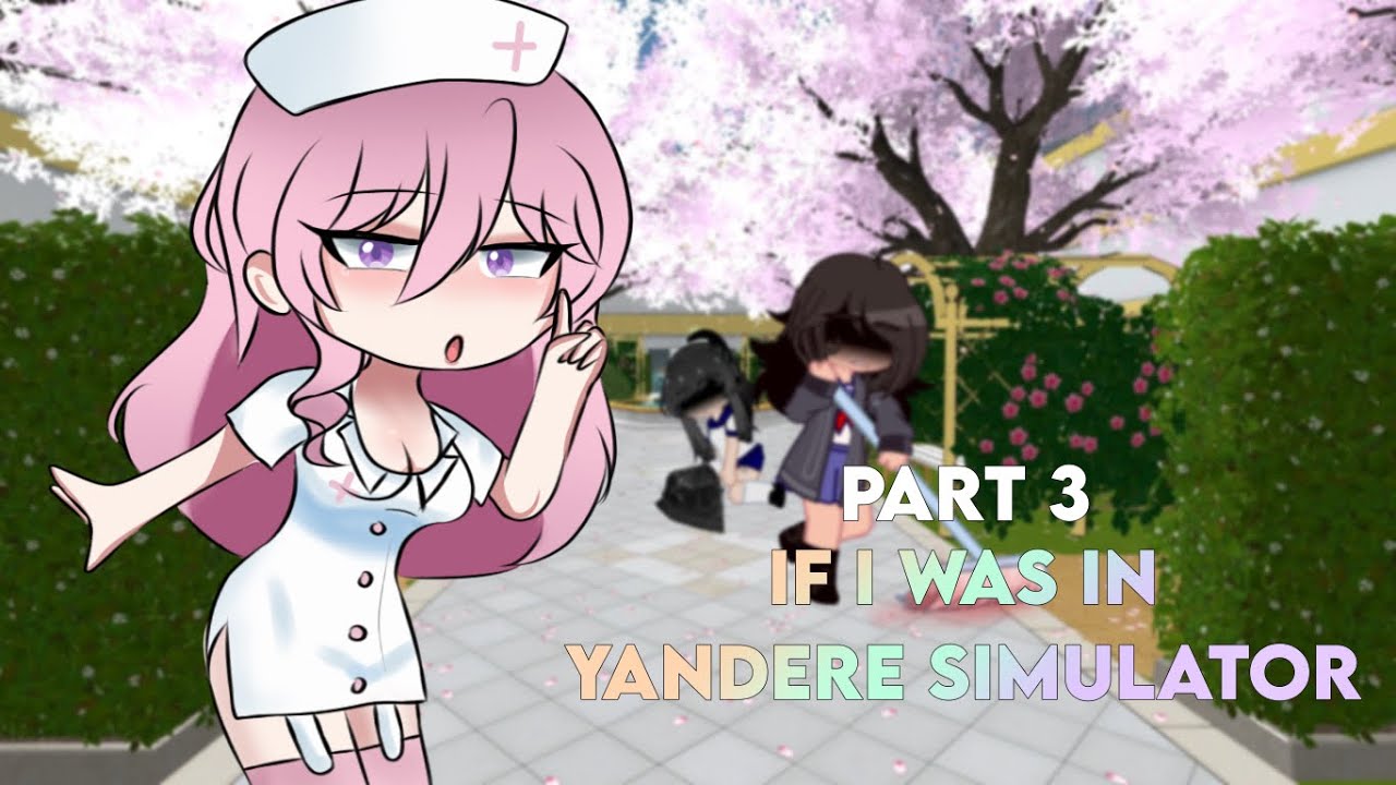 • if i was in Yandere Simulator • 3/5 || yansim || - dondelion -