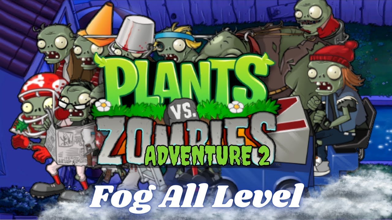 Plants vs Zombies ADVENTURE 2: FOG ALL LEVEL Gameplay Full HD 1080p