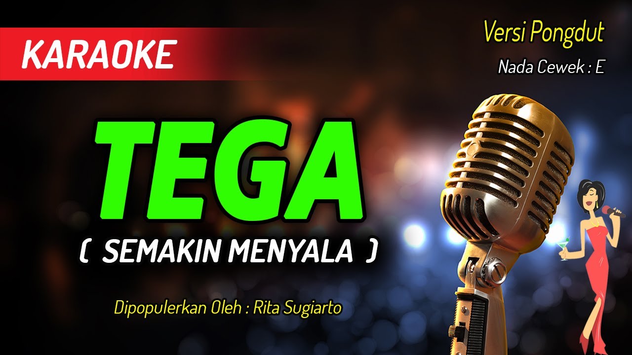 Karaoke TEGA ( Semakin Menyala ) - Rita Sugiarto | Nada Wanita