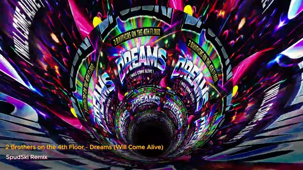 2 Brothers on the 4th Floor - Dreams (Will Come Alive) [SpudSki Remix]