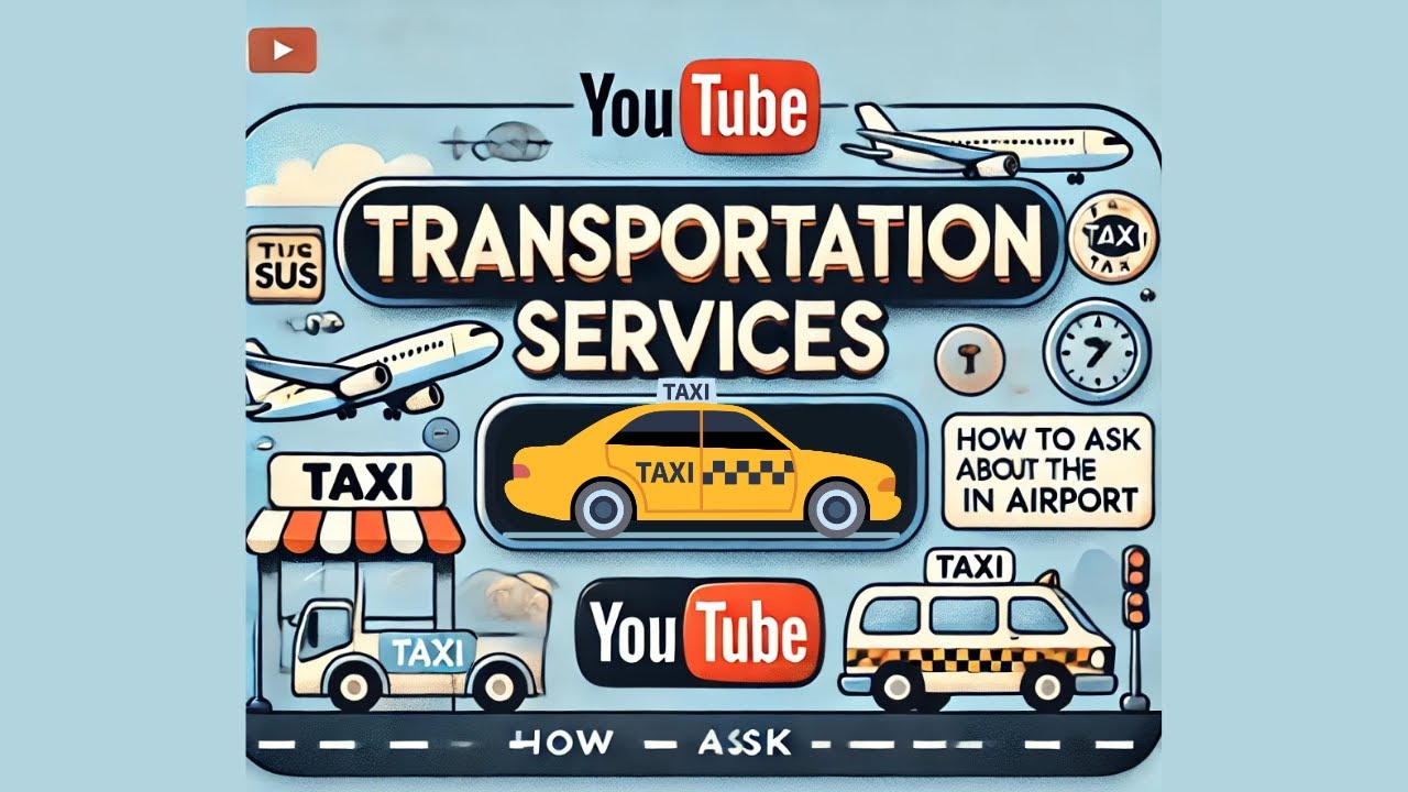 97.⏰How to Inquire About Transportation Services at the Airport in English