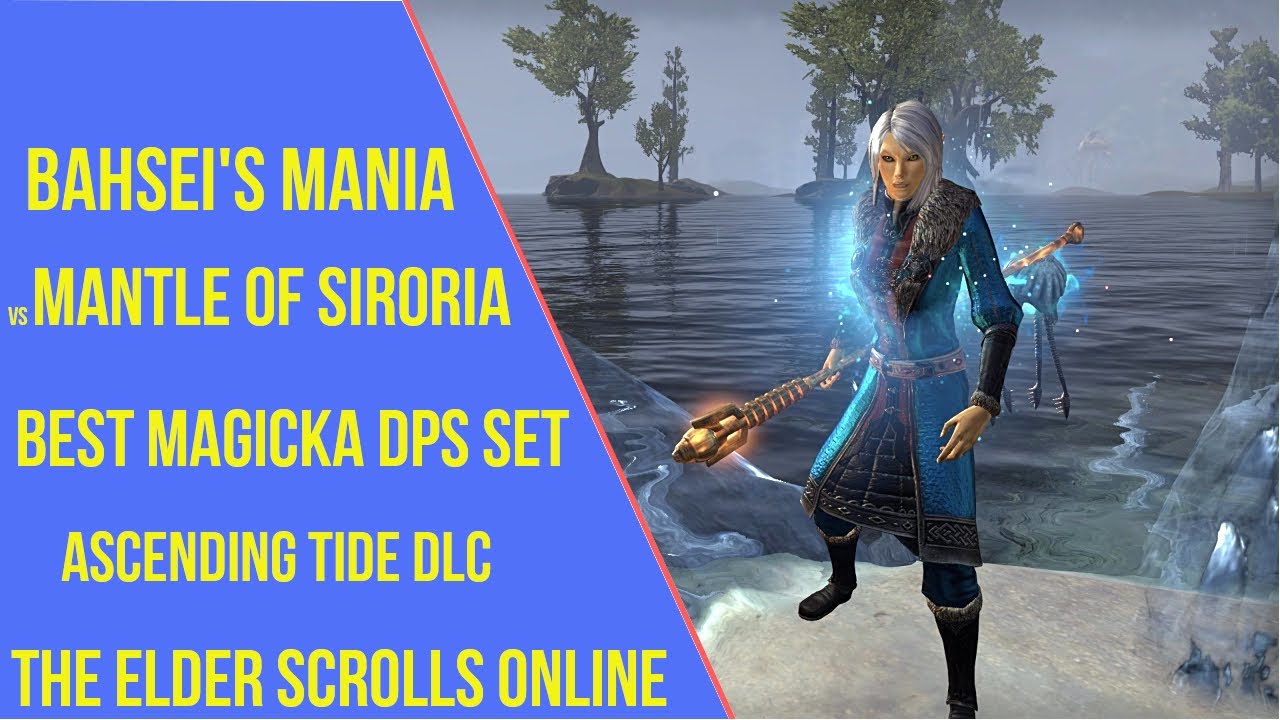 ESO Best Magicka DPS Set - Bahsei's Mania vs Mantle of Siroria - Ascending Tide DLC