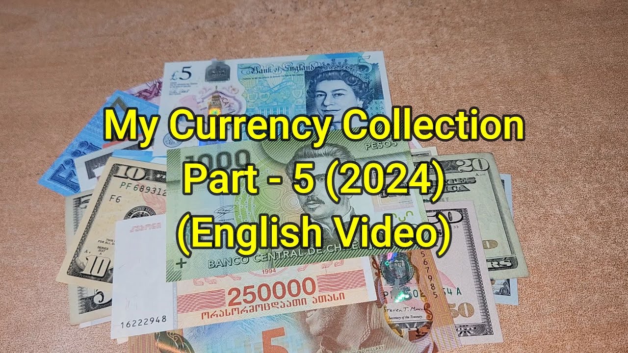 My Currency Collection 2024 Part 5 - Currency Universe English