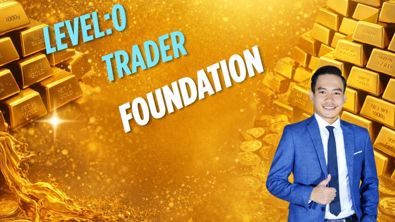 Level: 0 Trader Foundation