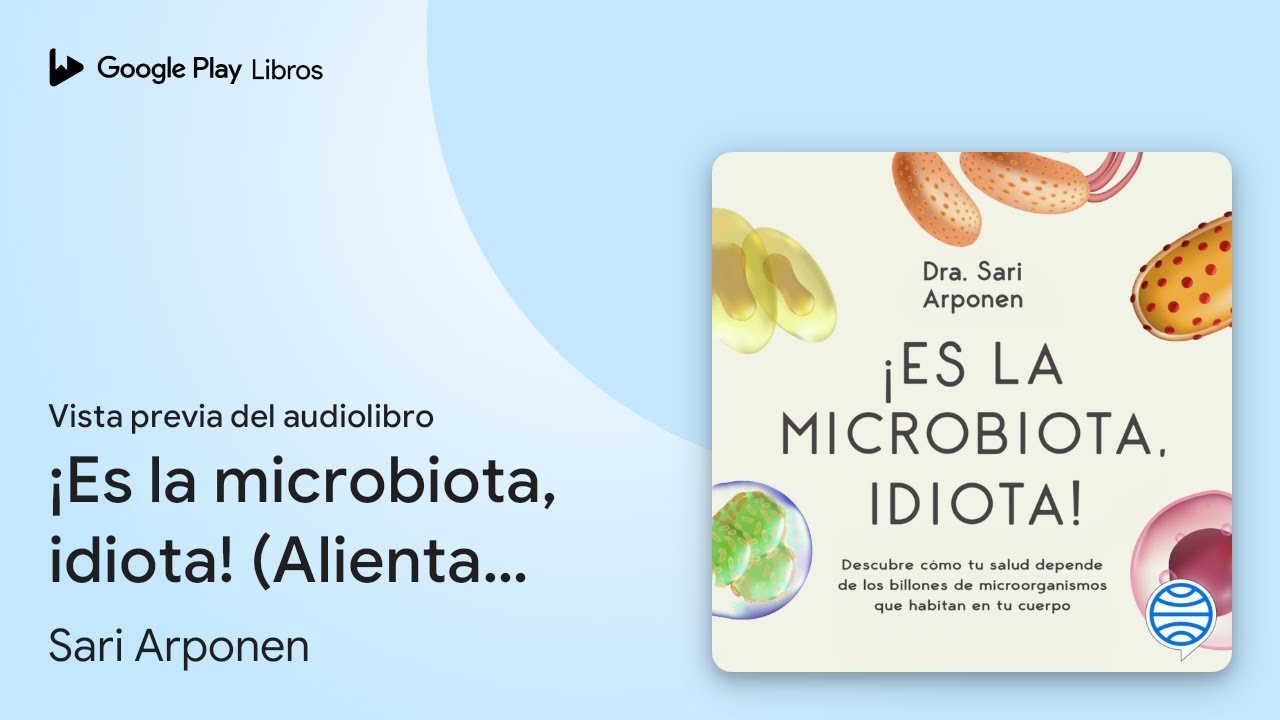 ¡Es la microbiota, idiota! (Alienta): Descubre… de Sari Arponen · Vista previa del audiolibro