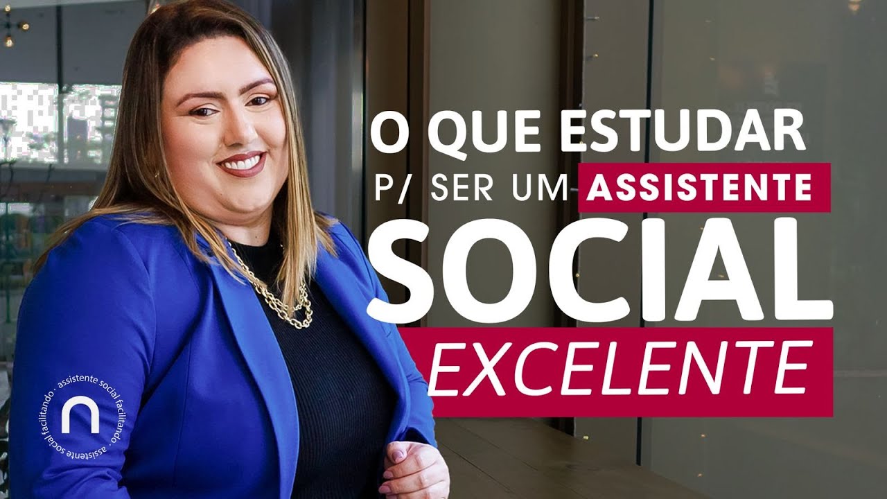 O que eu PRECISO ESTUDAR para me tornar uma/um Assistente Social de excelência?