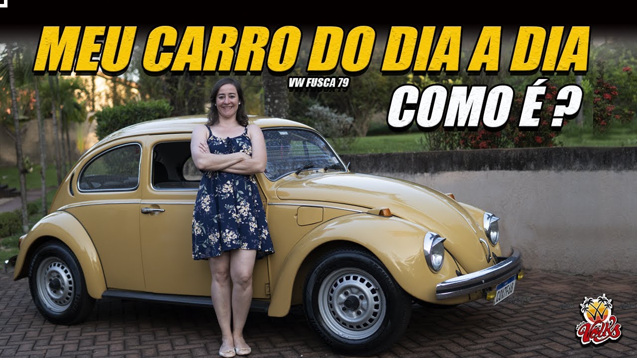 Fusca de menina - A Helen vai compartilhar a experiência de uso do Fusca todos os dias !!