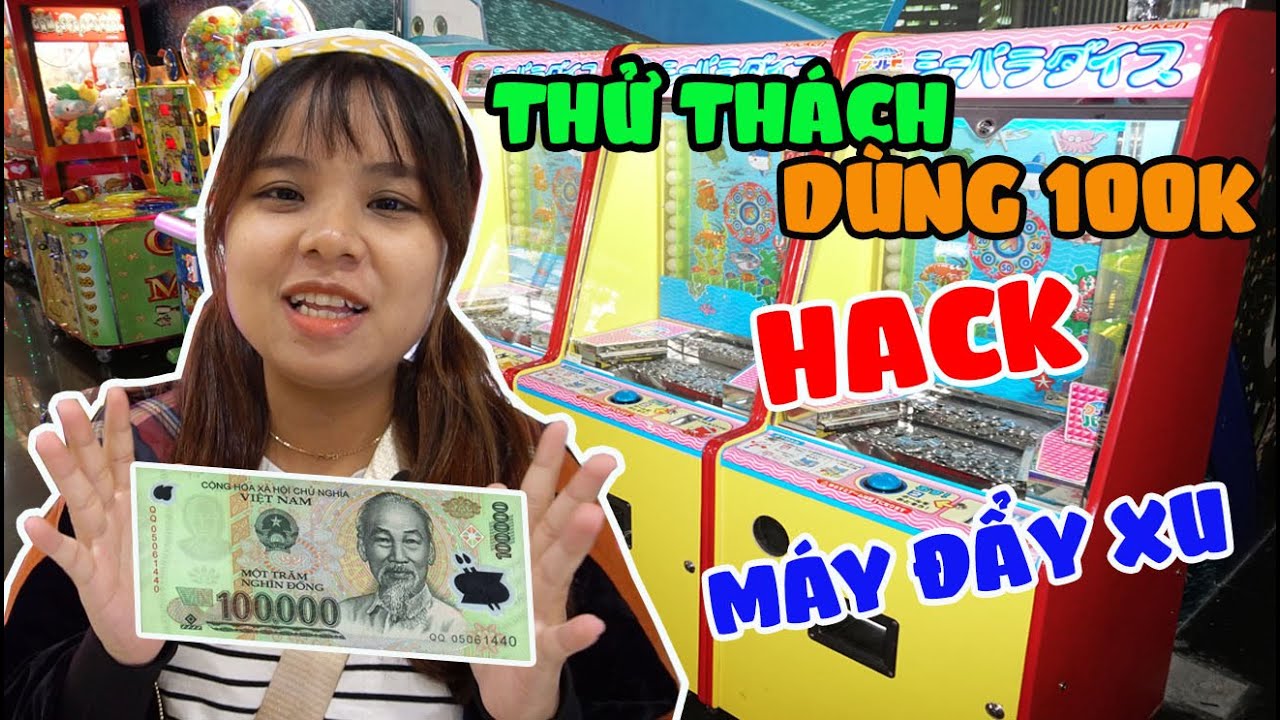 Thử Thách Dùng 100k HACK Máy Đẩy Xu - SIÊU DỄ - AI CŨNG LÀM ĐƯỢC!!!
