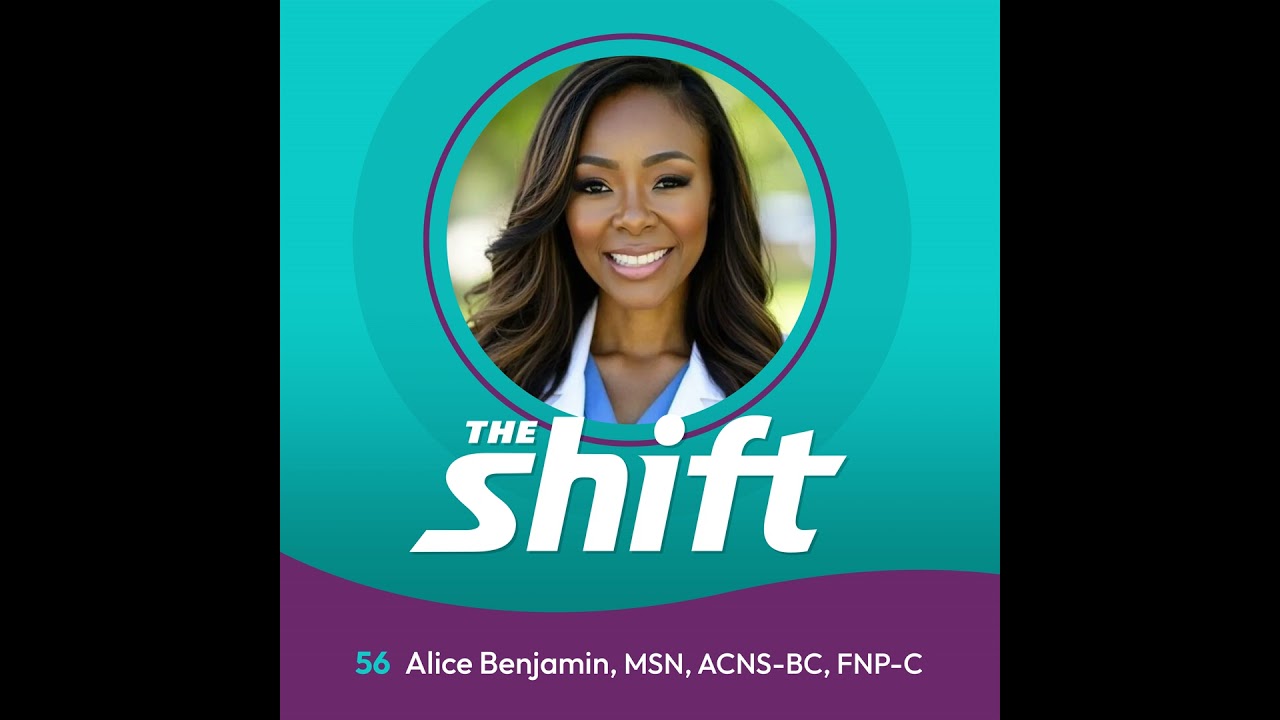 Navigating Career Shifts in Nursing: Insights from Nurse Alice Benjamin