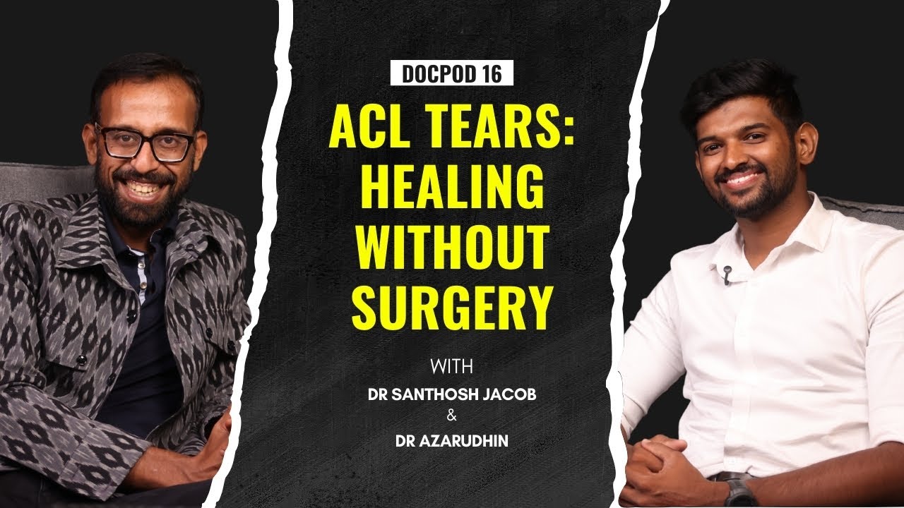 DOCPOD16 - ACL Tears – Non-Surgical Rehabilitation | Tamil | Dr Santhosh Jacob