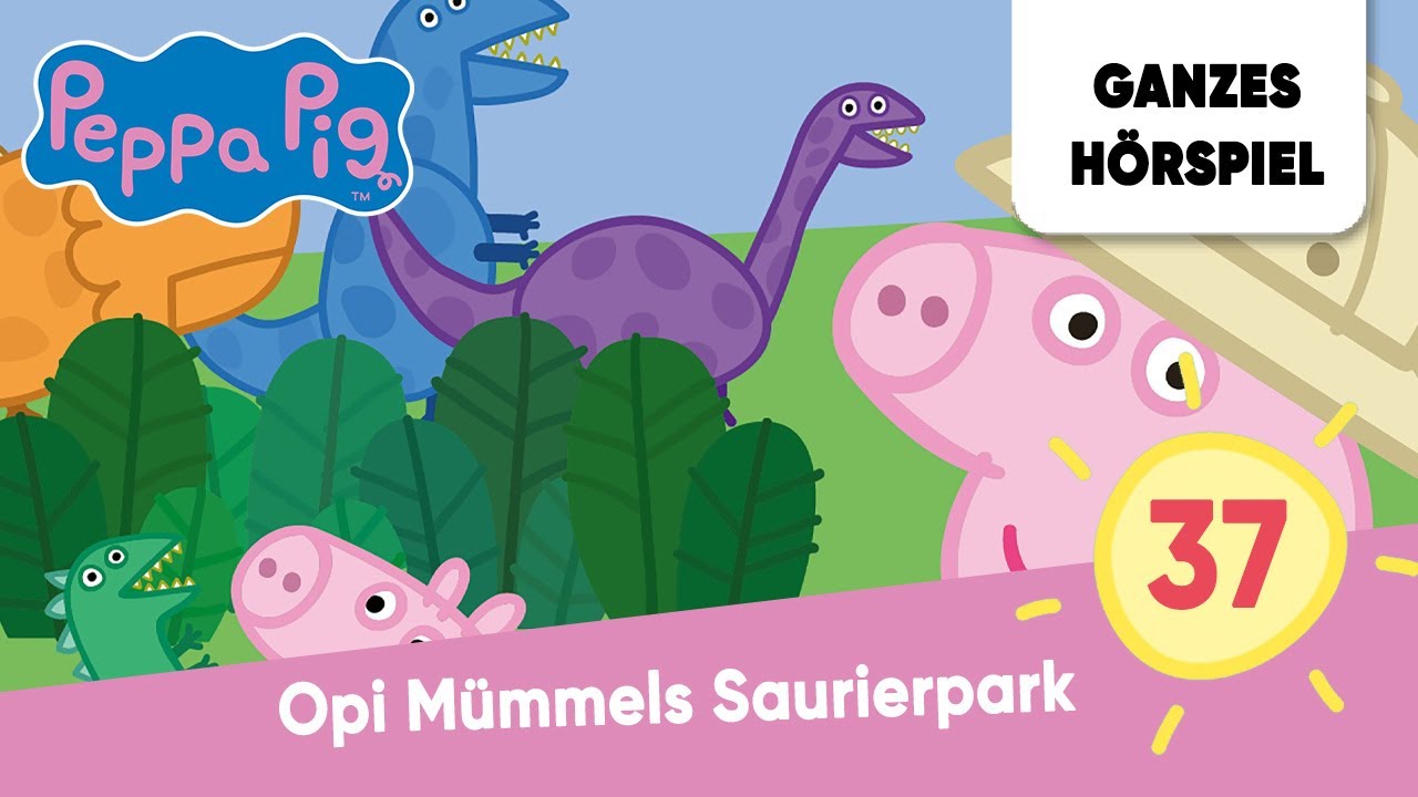 Peppa Pig Folge 37: Opi Mümmels Saurierpark | Ganzes Hörspiel des Monats April 2023 (Peppa Wutz)