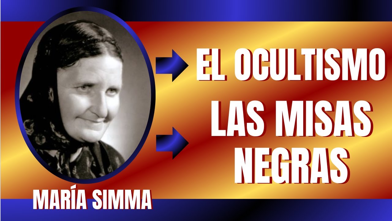 María Simma: El Ocultismo - Misas Negras
