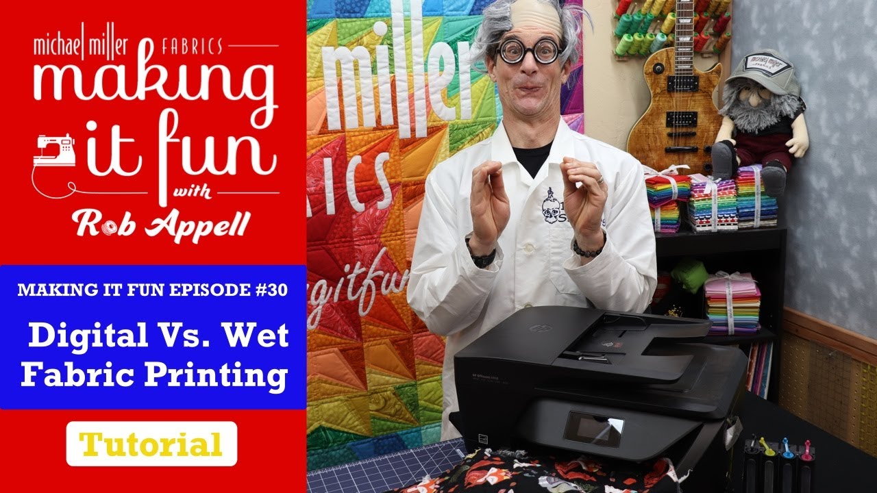 Digital Vs. Wet Fabric Printing - Michael Miller Fabrics' Making it Fun #30