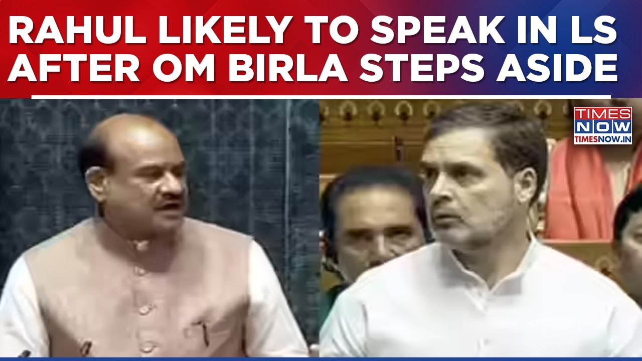 Lok Sabha Thaw Possible As Rahul Gandhi Likely To Speak, Speaker Birla Steps Aside From Chair