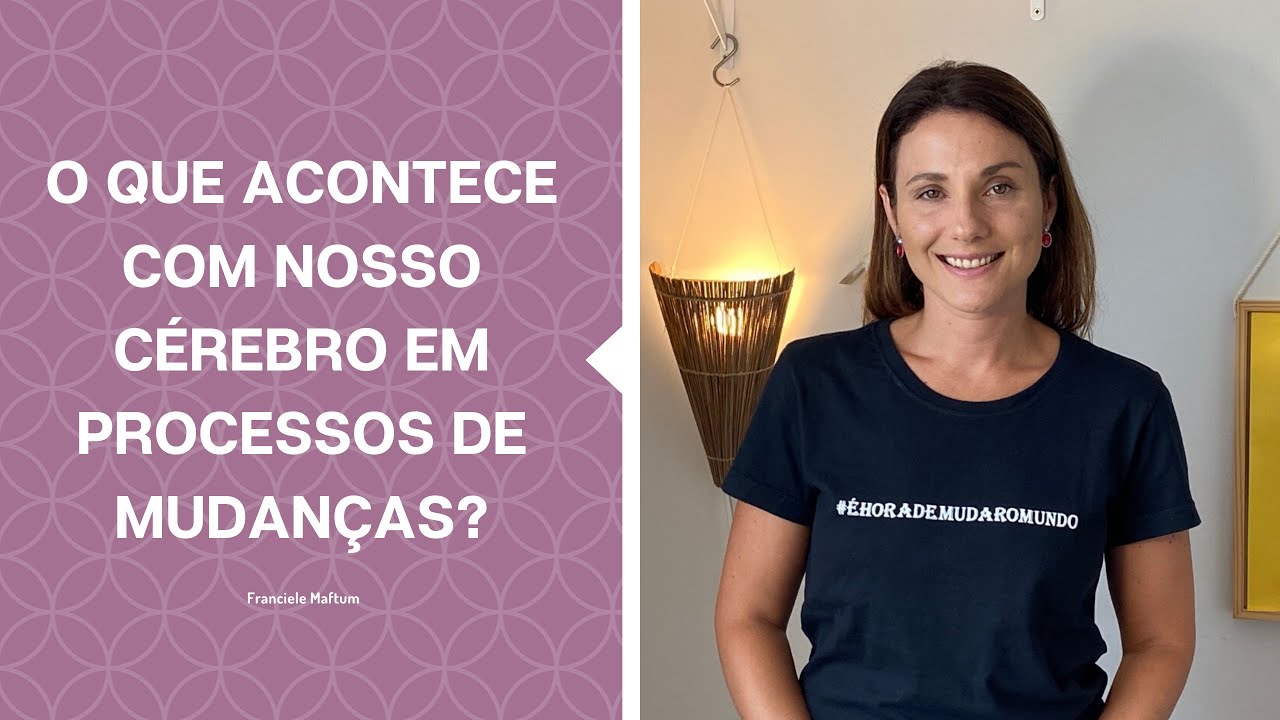 O que acontece com nosso cérebro em processos de Mudanças? - Gestão de Mudanças