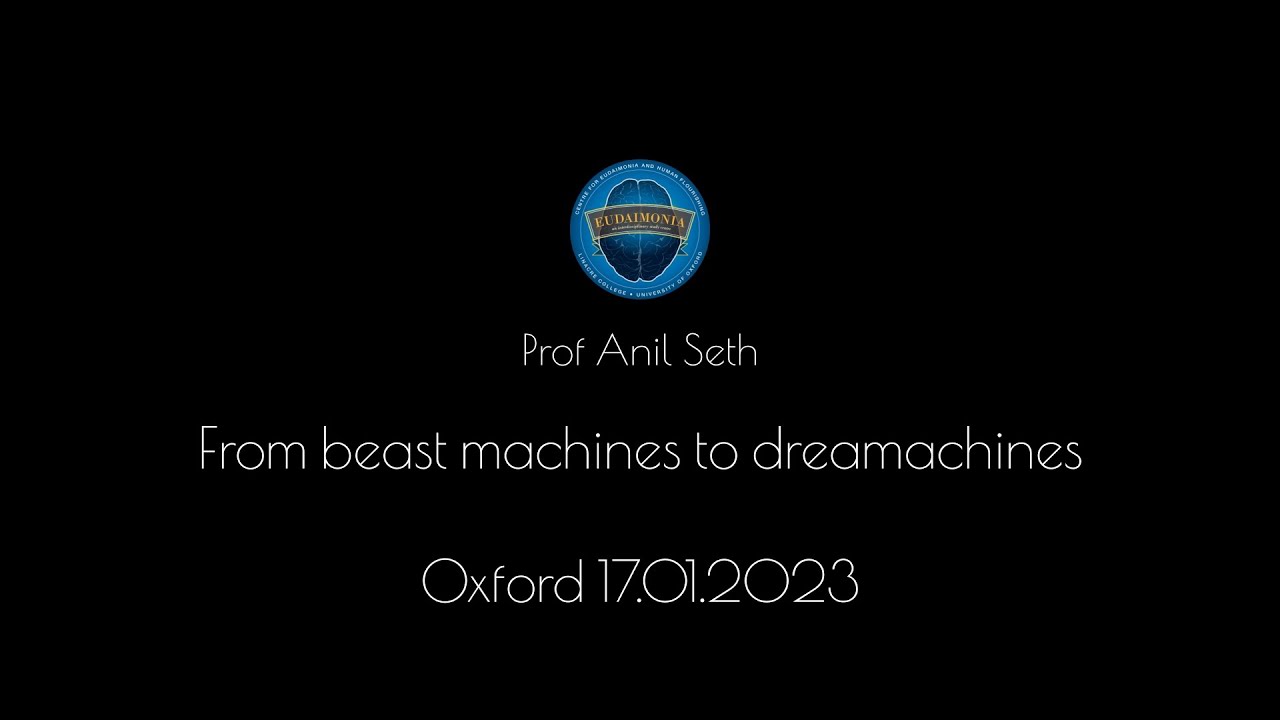 Prof Anil Seth: From beast machines to dreamachines