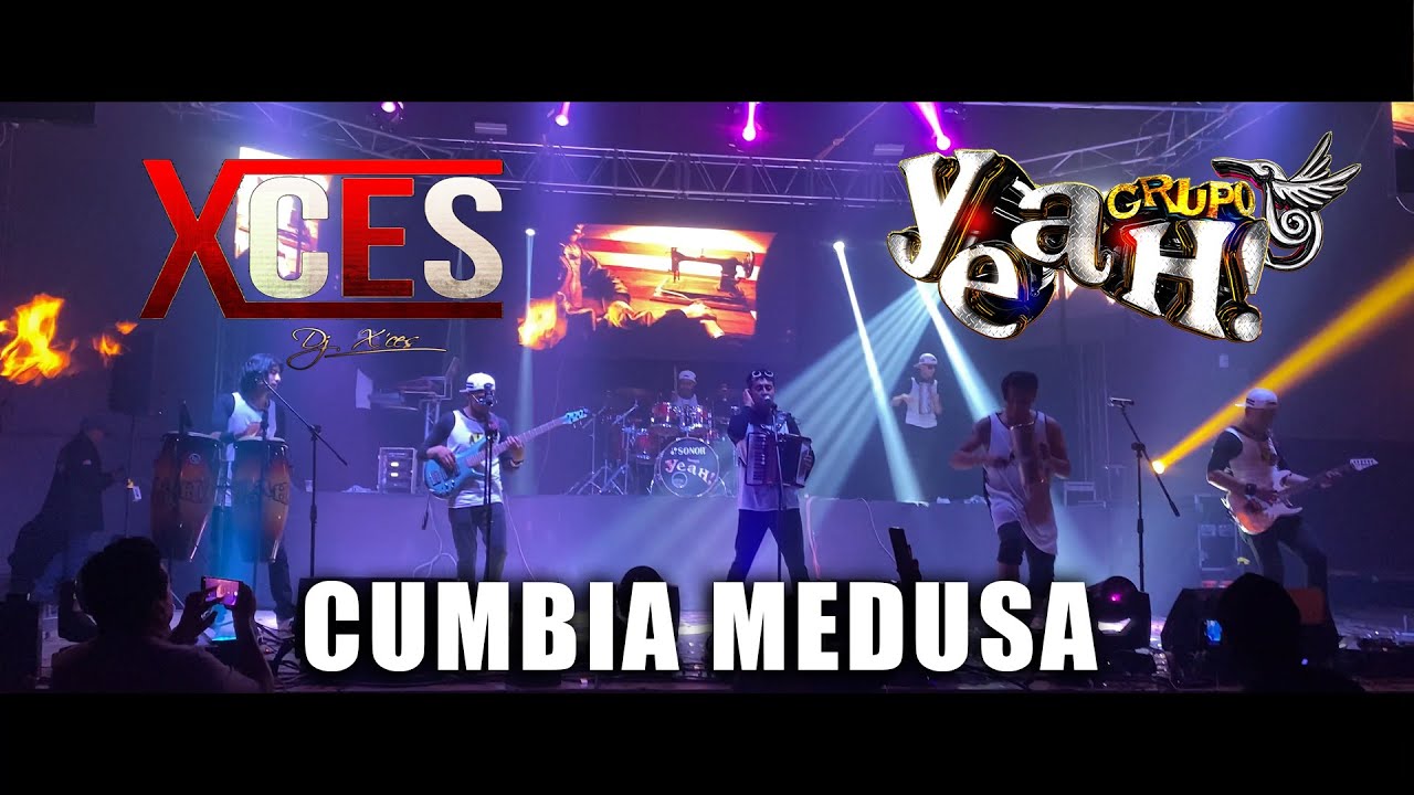 CUMBIA MEDUSA GRUPO YEAH! @djxces