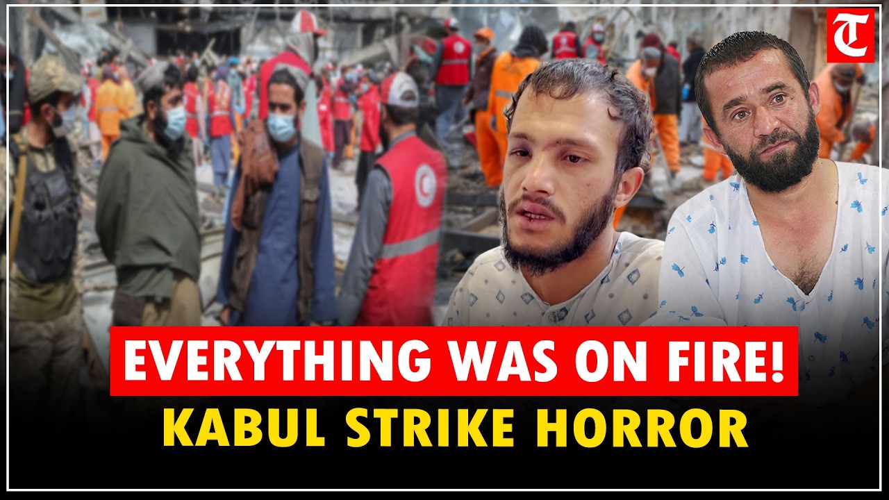 &ldquo;Everything Was on Fire&rdquo; Kabul Survivors Recall Horror After Air Strike