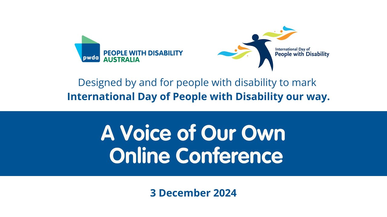 PWDA A Voice of Our Own - 2024 International Day of People with Disability (IDPwD) online conference
