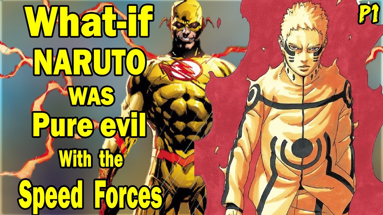 What if Naruto was Pure Evil with the Speed Force? Part 1