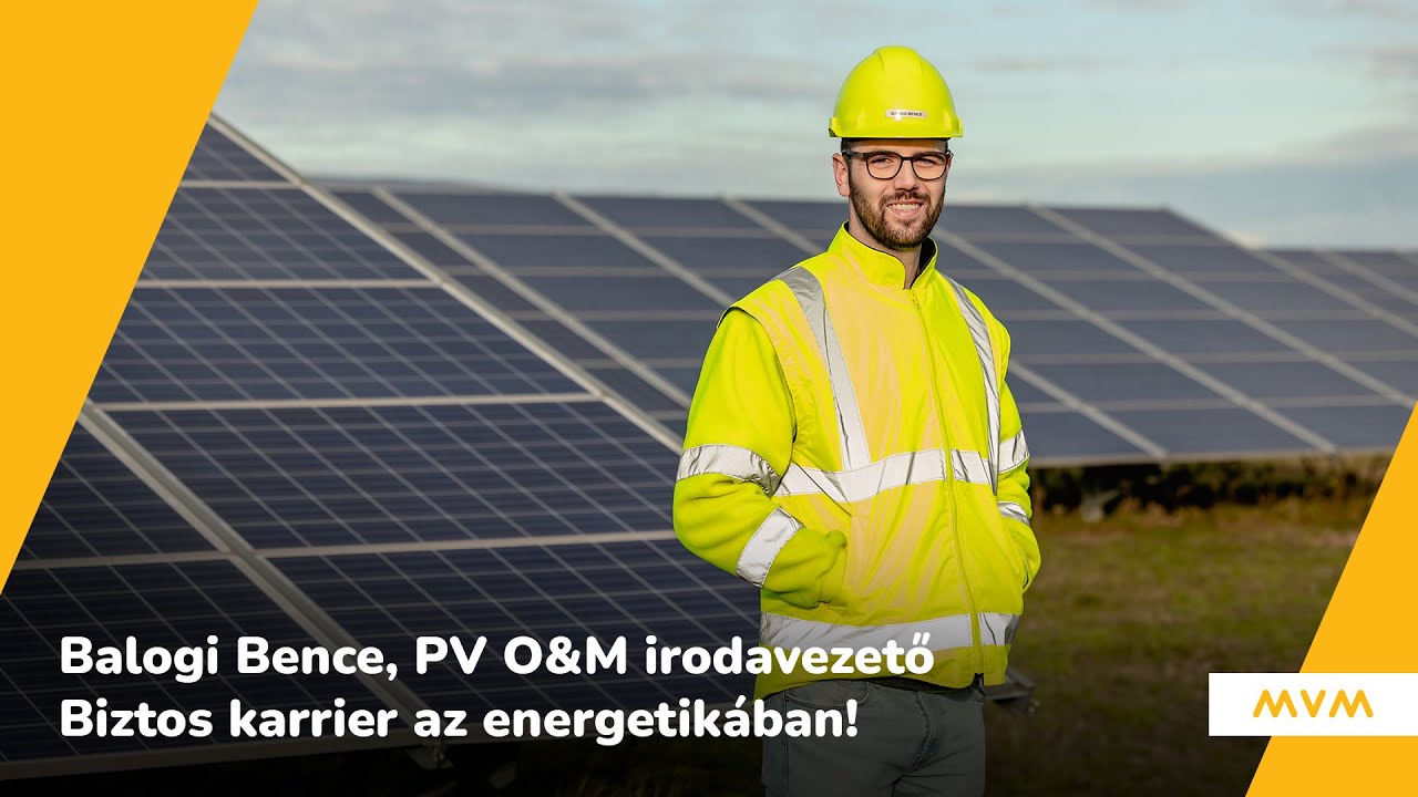Biztos karrier az energetikában! - Balogi Bence PV O&M irodavezető MVM Mátra Energia Zrt.