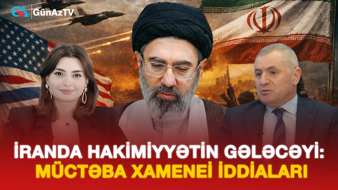 İRANDA HAKİMİYYƏTİN GƏLƏCƏYİ: MÜCTƏBA XAMENEİ İDDİALARI | Şəmsur Kərimov