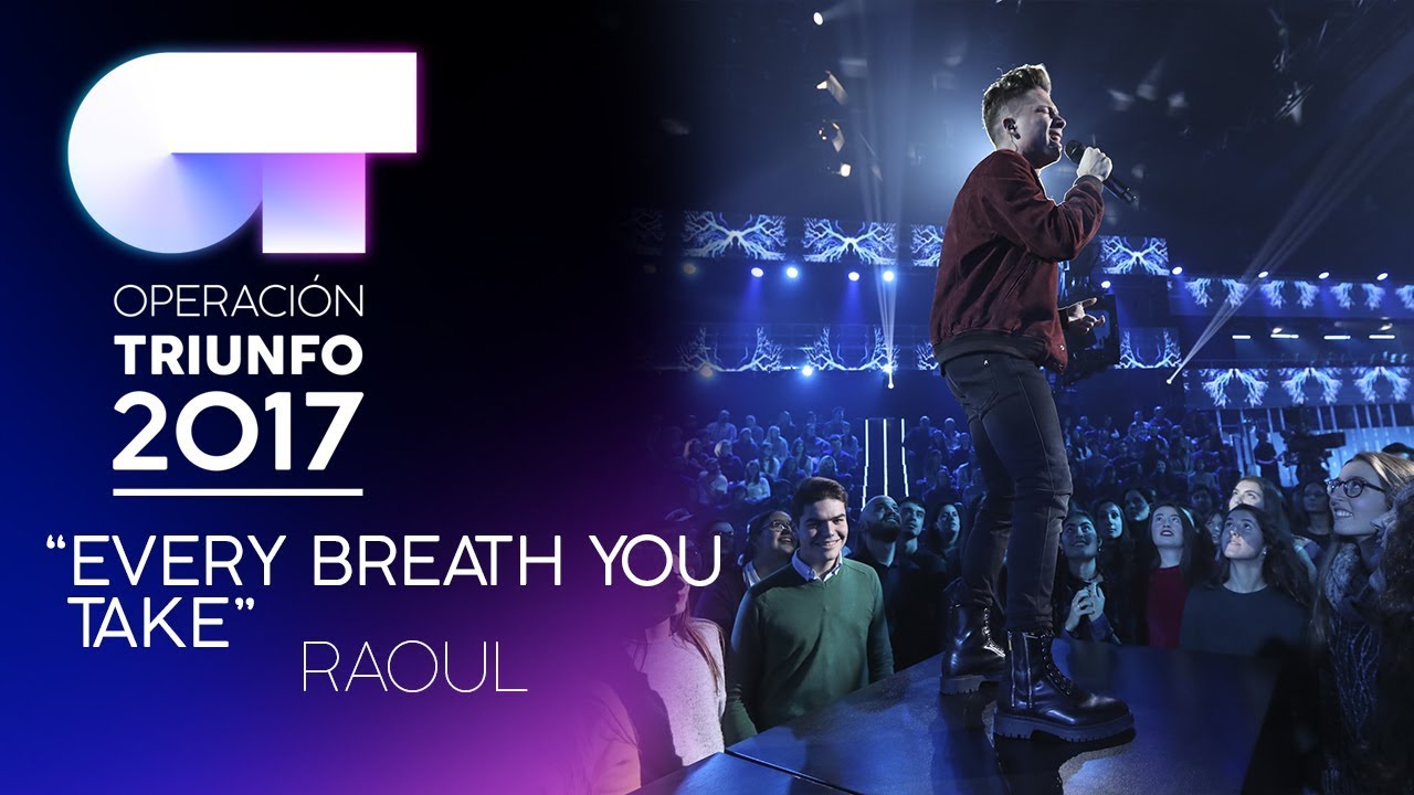 EVERY BREATH YOU TAKE - Raoul | OT 2017 | Gala 8