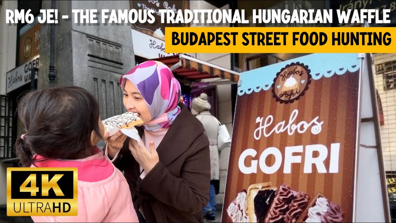 Ep. 46 - RM6 je! Kitorang Try Traditional Hungarian Waffle Paling Sedap di Budapest