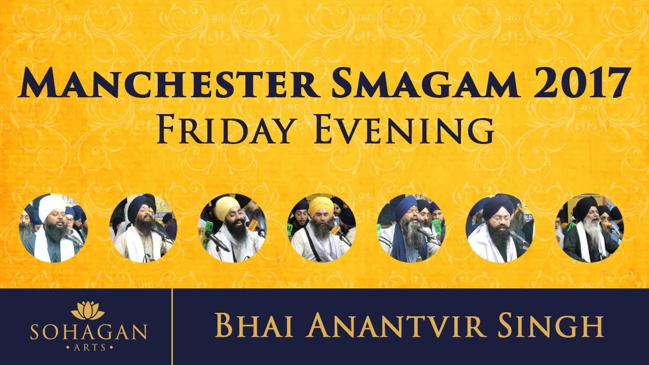 [4K] Bhai Anantvir Singh - jaa ko har rang laago is jug meh - Manchester Smagam 2017 Fri Eve