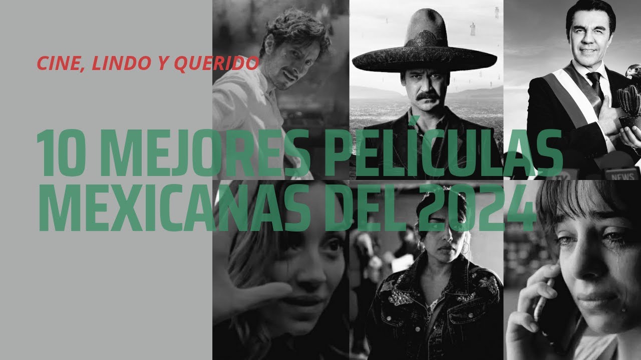 Top Ten: 10 mejores películas mexicanas del 2024