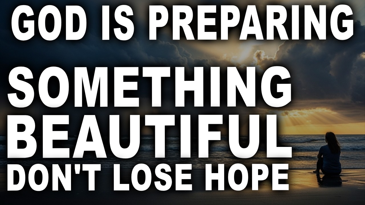 God Is Preparing Something Beautiful — Don’t Lose Hope in This Season