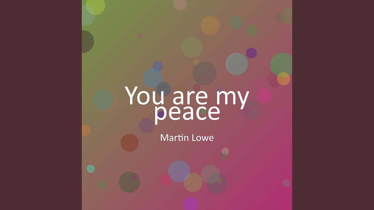 You are my peace