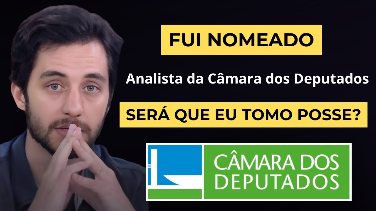 Fui nomeado para Analista Legislativo da Câmara dos Deputados. Vou assumir?