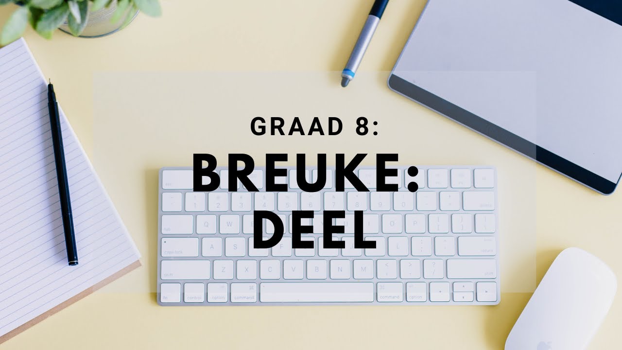 Graad 8 Breuke #5: Deel