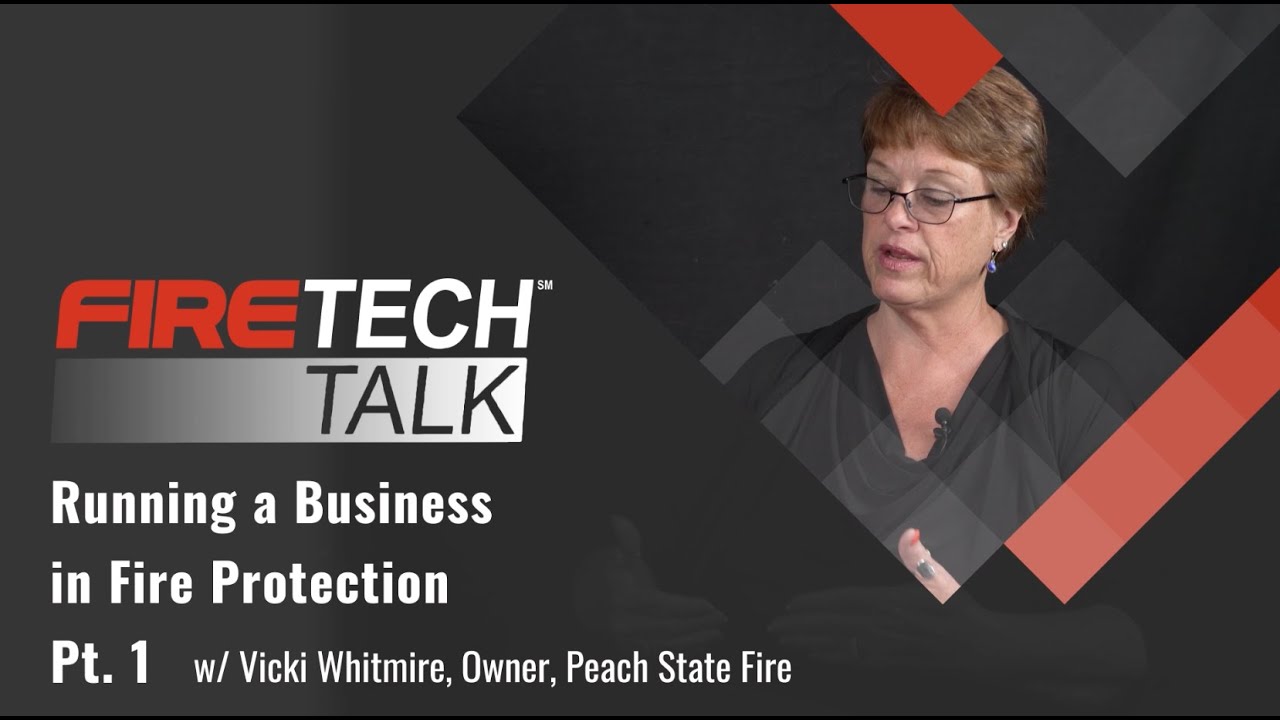 FireTech Talk: Running a Fire Safety Company w/ Vicki Whitmire Part 1