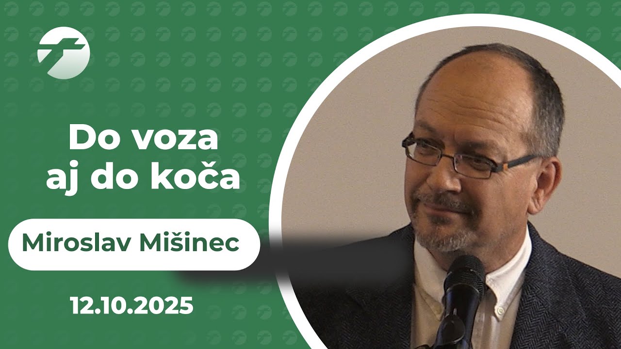Miroslav Mišinec: Do voza aj do koča; 12.10.2025