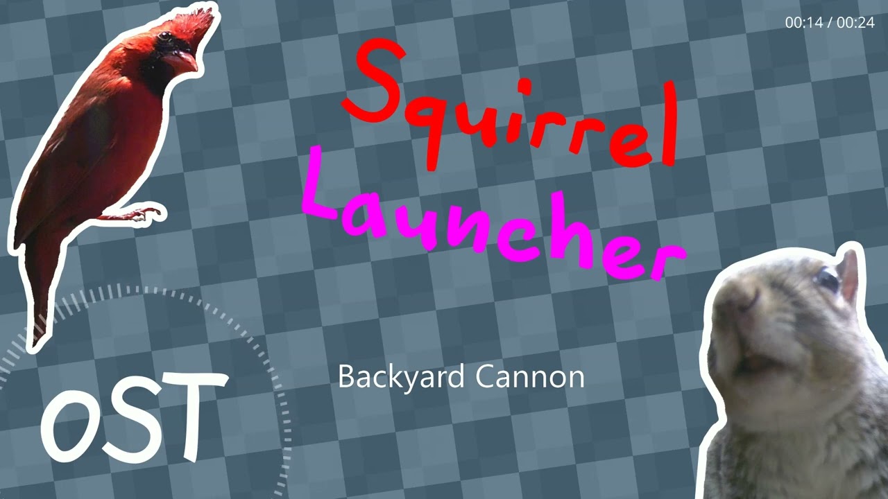 Squirrel Launcher OST - Backyard Cannon