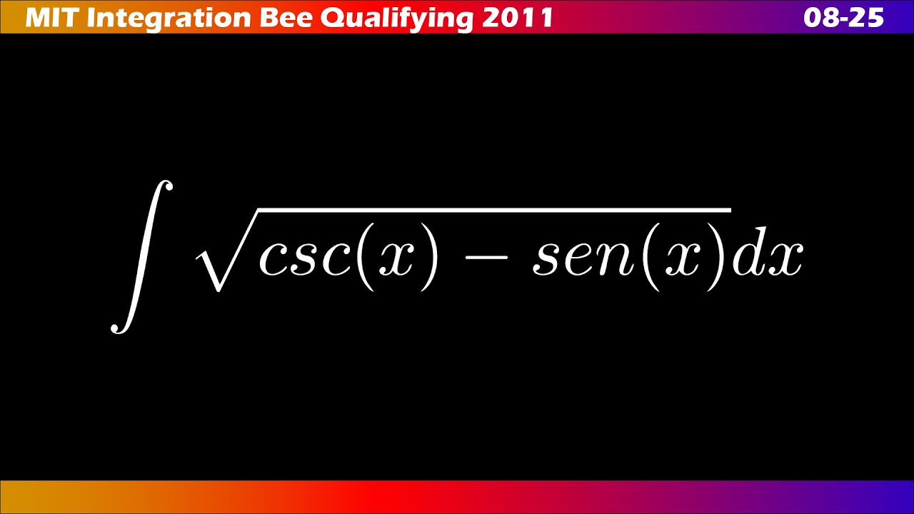 08–25 |🧩 ∫ MIT Integration Bee 2011 | Ejercicios Clasificatorios