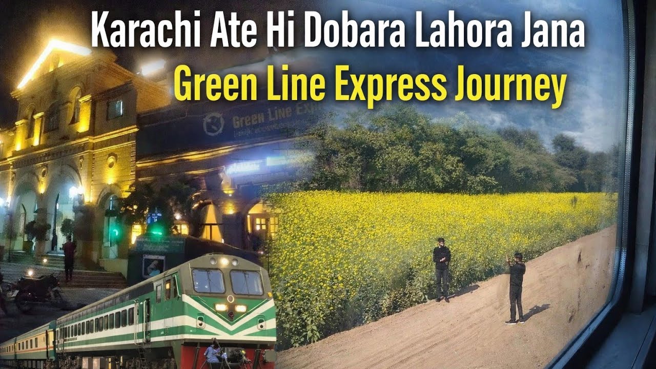 Karachi Aate Hi Lahore Jana para | Green Line Express Train Journey | Pakistan Travel Vlog