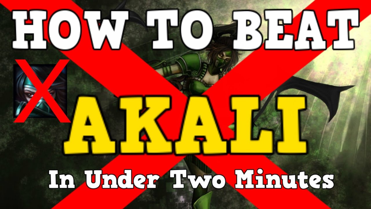 How To Beat Akali In Under 2 Minutes - Akali Season 7 Counter Guide