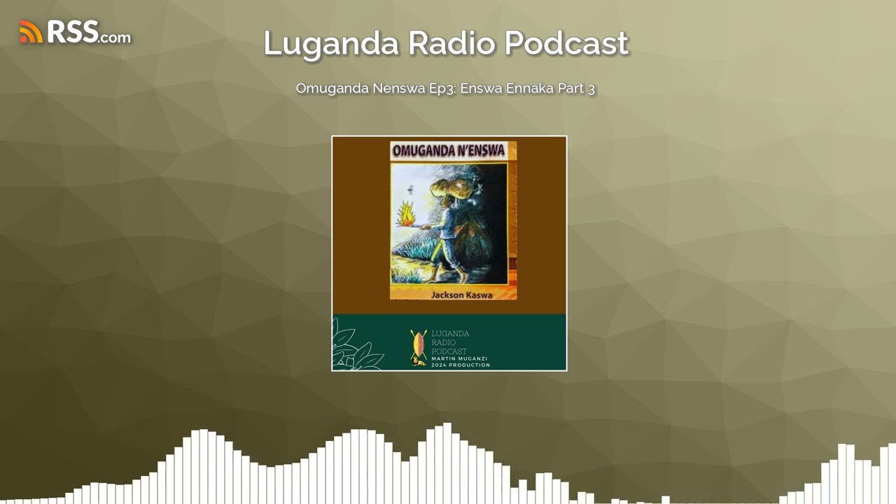 Omuganda Nenswa Ep3: Enswa Ennaka Part 3