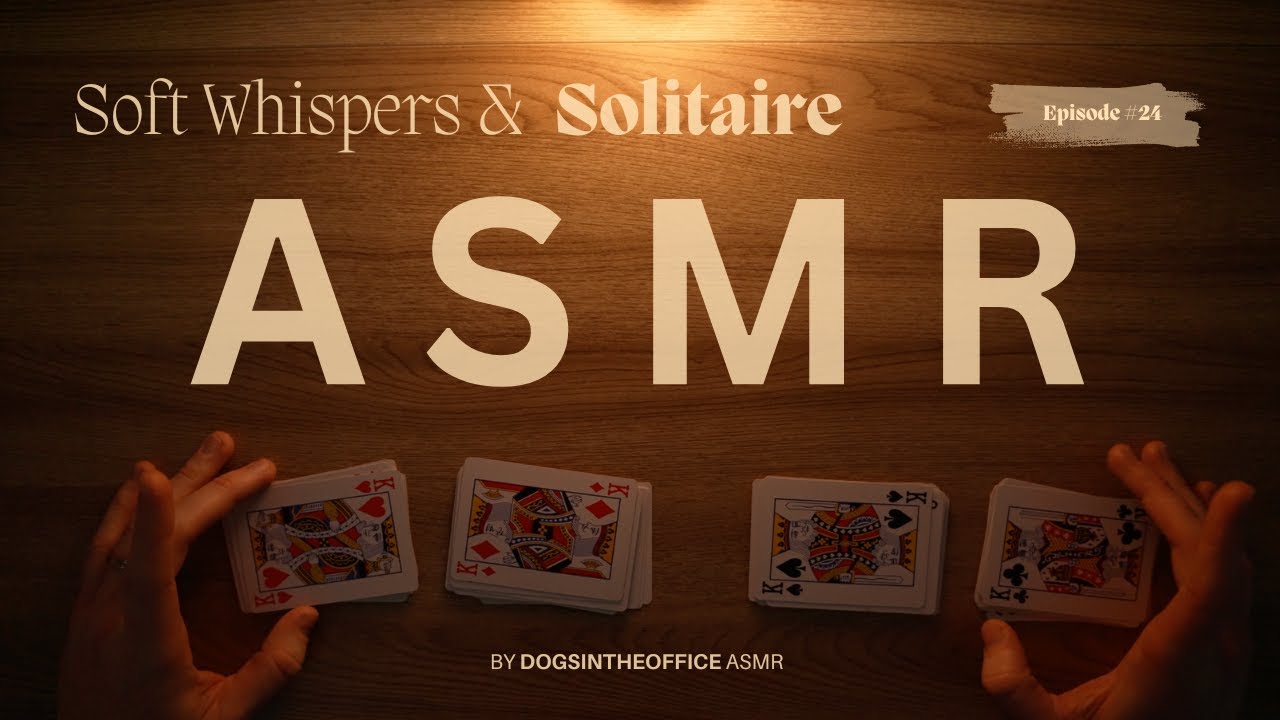 Welcome Back! | Soft Whispers & Solitaire #24