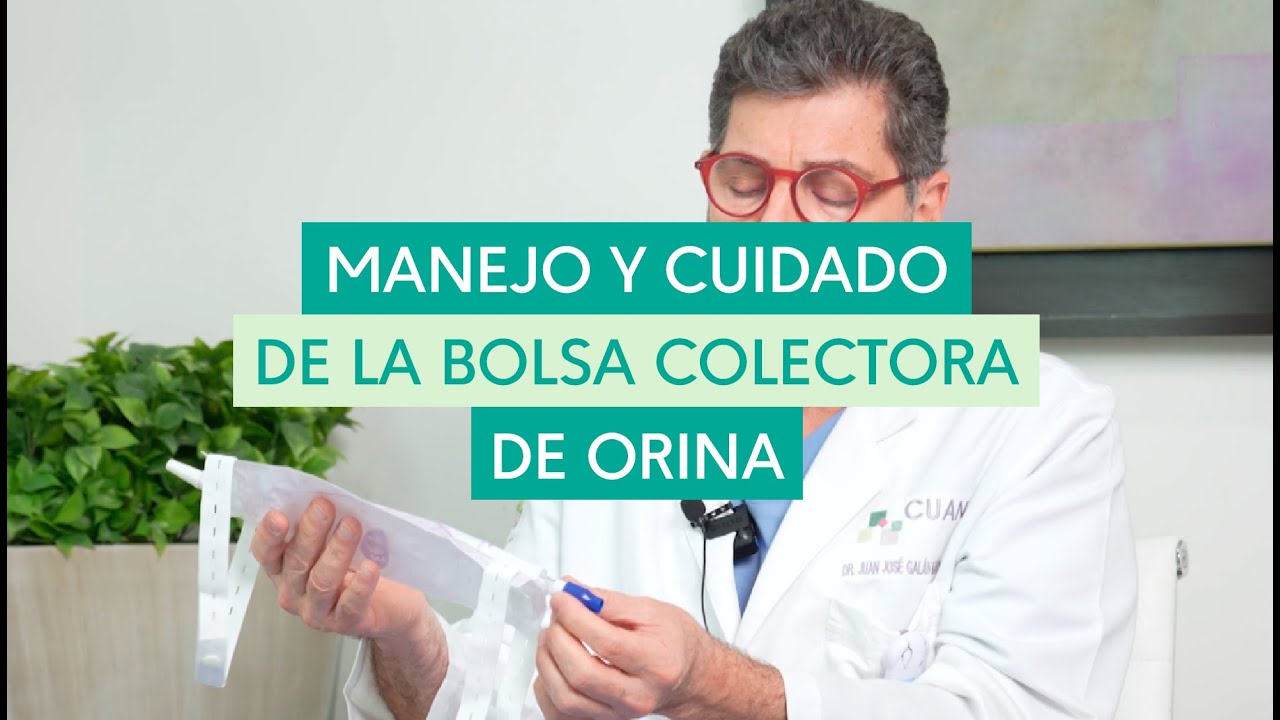 Manejo y cuidado de la Bolsa Colectora de Orina