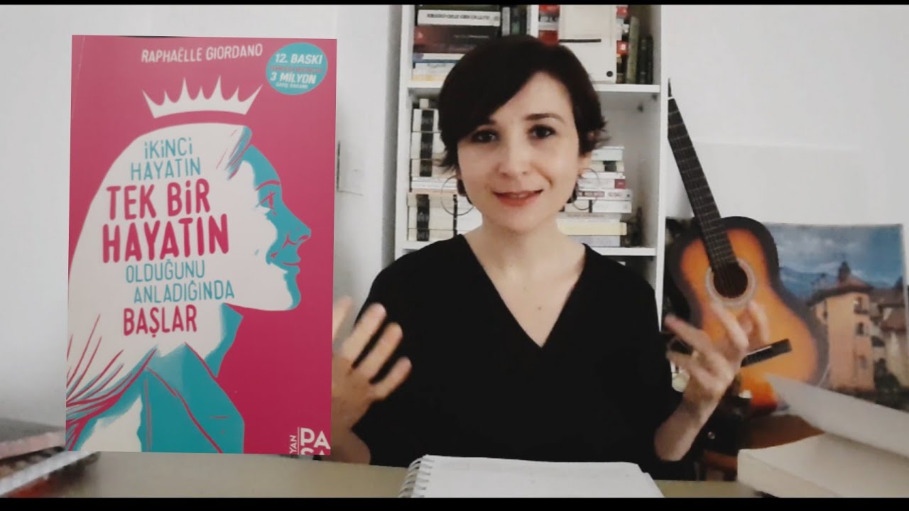İkinci Hayatın Tek Bir Hayatın Olduğunu Anladığında Başlar. Raphaëlle Gıordano
