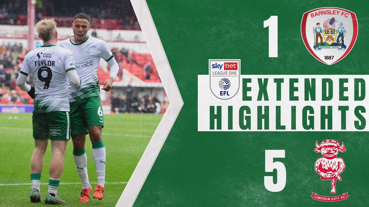 Barnsley 1 Lincoln City 5  | Extended highlights