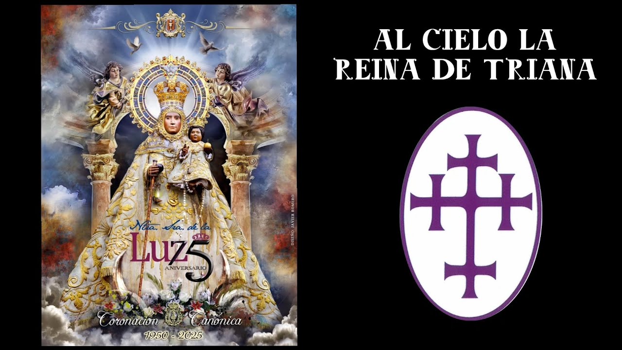 AL CIELO LA REINA DE TRIANA | A.M. Ntra. Sra. de Riánsares.