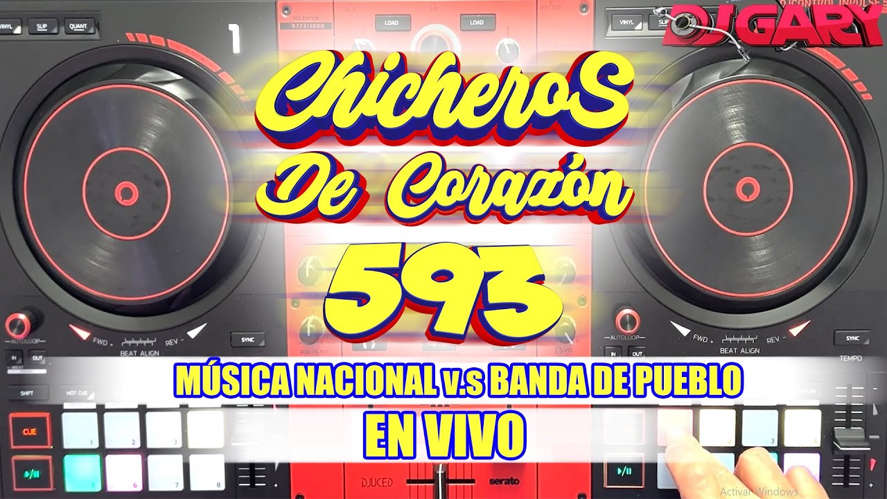 CHICHEROS DE CORAZON 593 #1 DJ GARY - GERARDO MORAN/ ROCK STAR/ BANDA 24 DE MAYO/ANGEL GUARACA/M.LUG