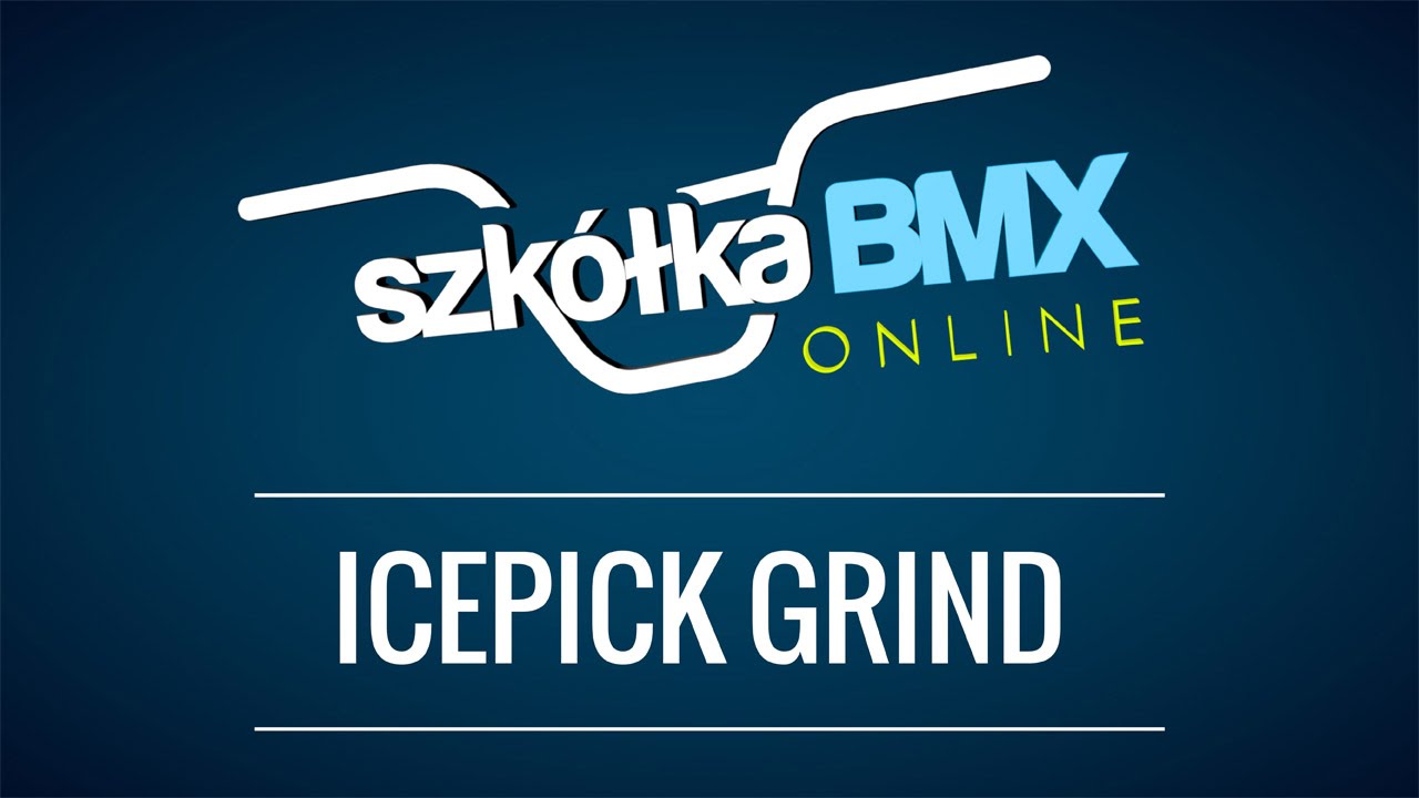 Szkółka Bmx Online - Icepick Grind (AveBmx.pl)