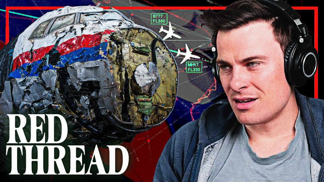 Did Russia REALLY Shoot Down MH17? | Red Thread