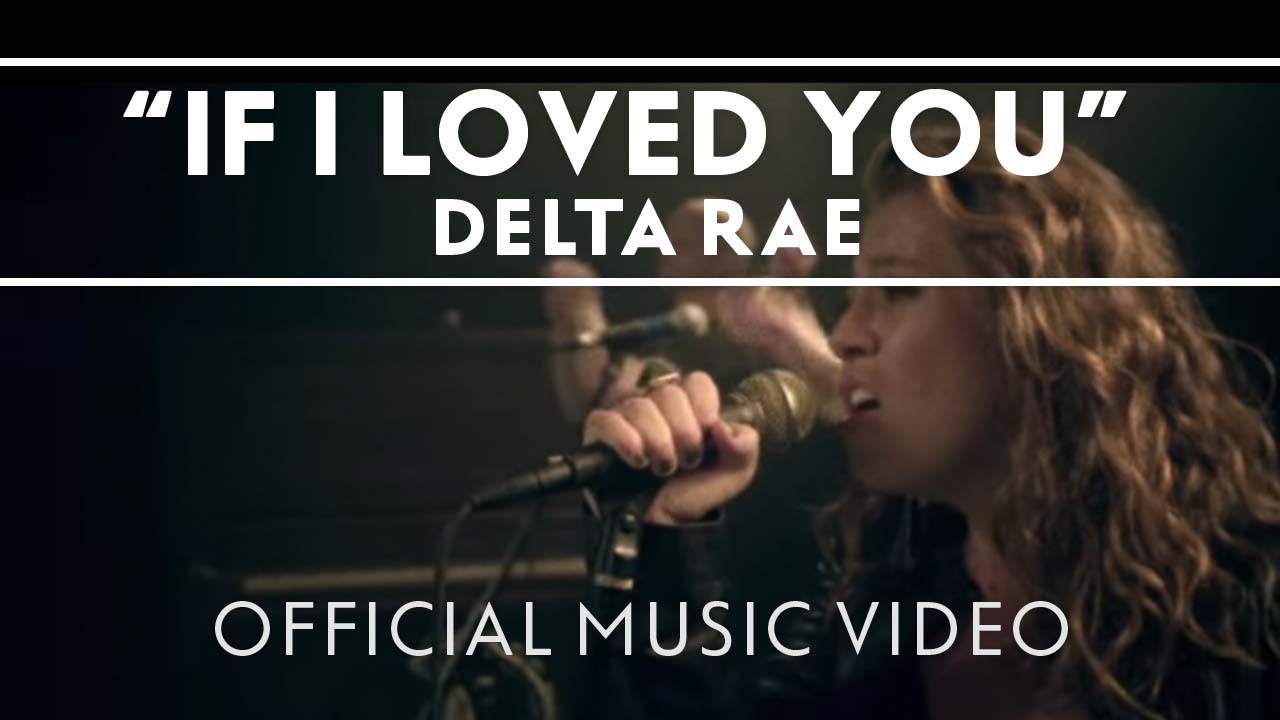 Delta Rae - If I Loved You (feat. Lindsey Buckingham) [Official Music Video]